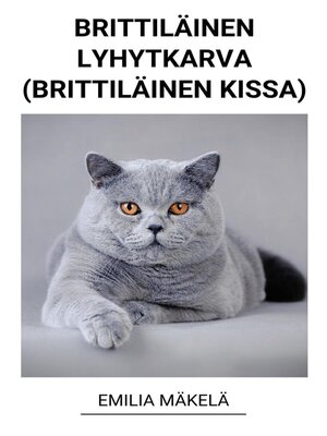 cover image of Brittiläinen Lyhytkarva (Brittiläinen Kissa)